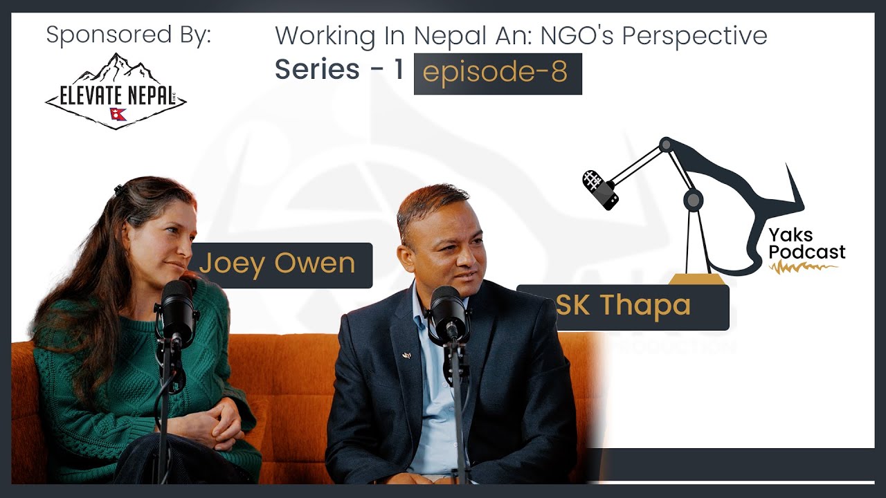 Episode – 8 “Working In Nepal: An NGO’s Perspective | SK Thapa & Joey Owen | Freedom To Learn